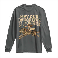 May Our Daughters Be Ungovernable Feminist Girl Long Sleeve Shirt