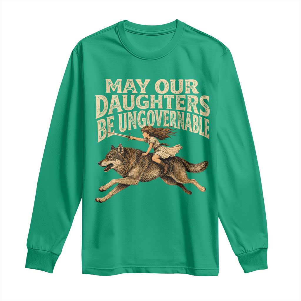 May Our Daughters Be Ungovernable Feminist Girl Long Sleeve Shirt