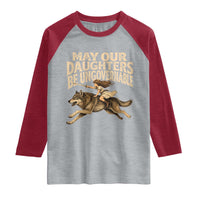 May Our Daughters Be Ungovernable Feminist Girl Raglan Shirt