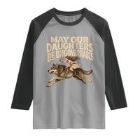 May Our Daughters Be Ungovernable Feminist Girl Raglan Shirt