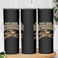 May Our Daughters Be Ungovernable Feminist Girl Skinny Tumbler