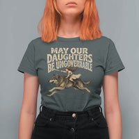 May Our Daughters Be Ungovernable Feminist Girl T Shirt For Women