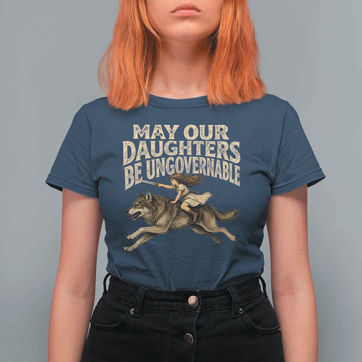 May Our Daughters Be Ungovernable Feminist Girl T Shirt For Women