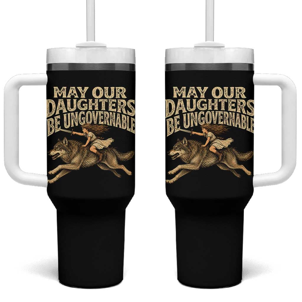 May Our Daughters Be Ungovernable Feminist Girl Tumbler With Handle