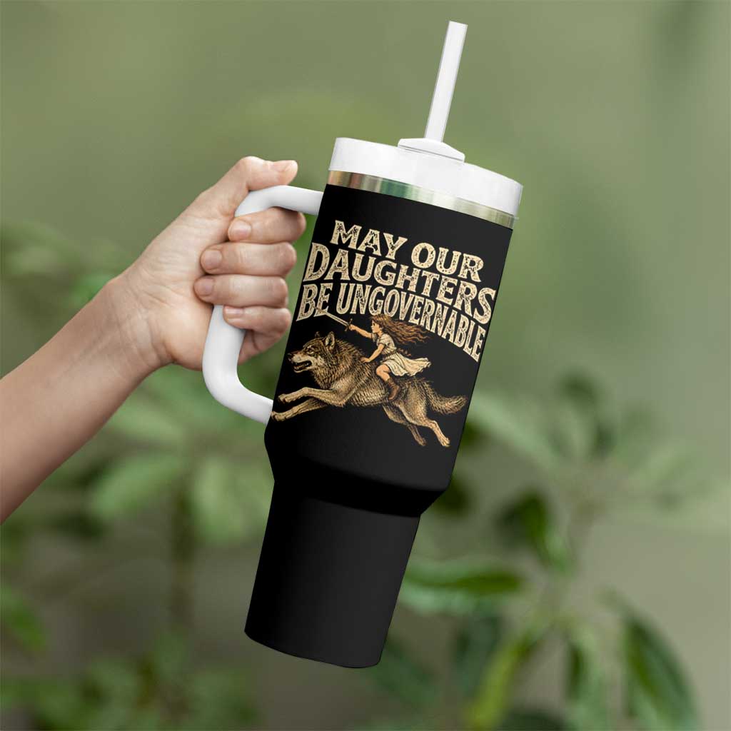 May Our Daughters Be Ungovernable Feminist Girl Tumbler With Handle
