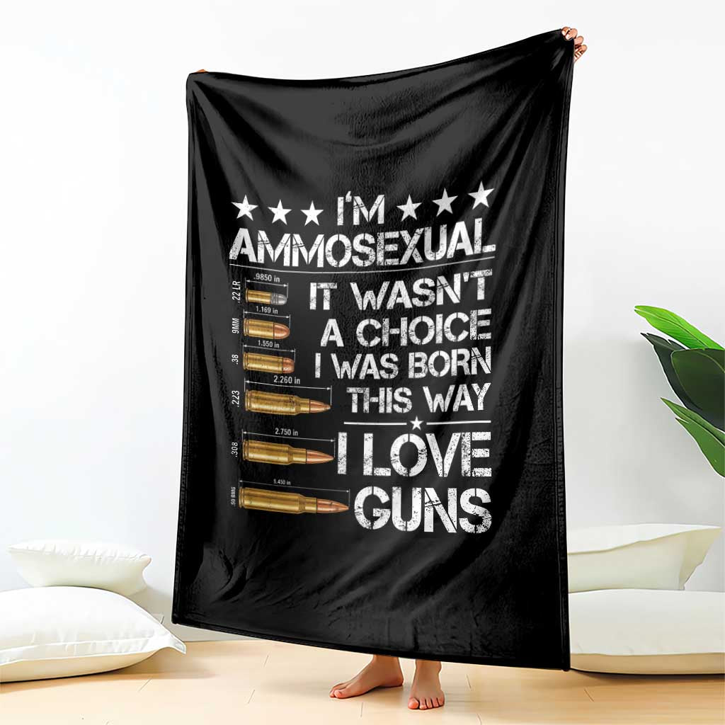 I'm Ammosexual It Wasn't A Choice 2nd Amendment Gun Lovers Throw Blanket