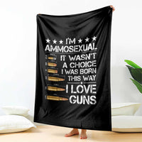 I'm Ammosexual It Wasn't A Choice 2nd Amendment Gun Lovers Throw Blanket