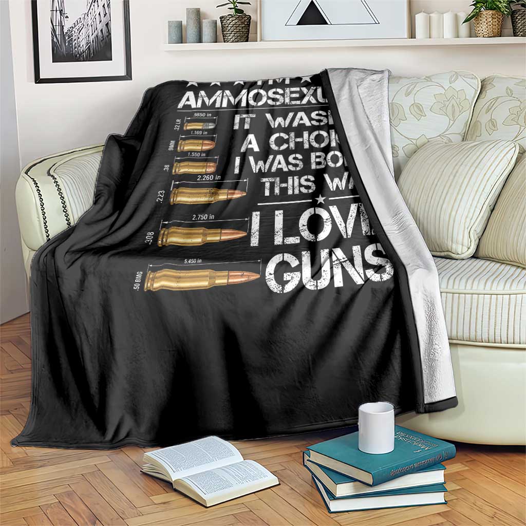 I'm Ammosexual It Wasn't A Choice 2nd Amendment Gun Lovers Throw Blanket