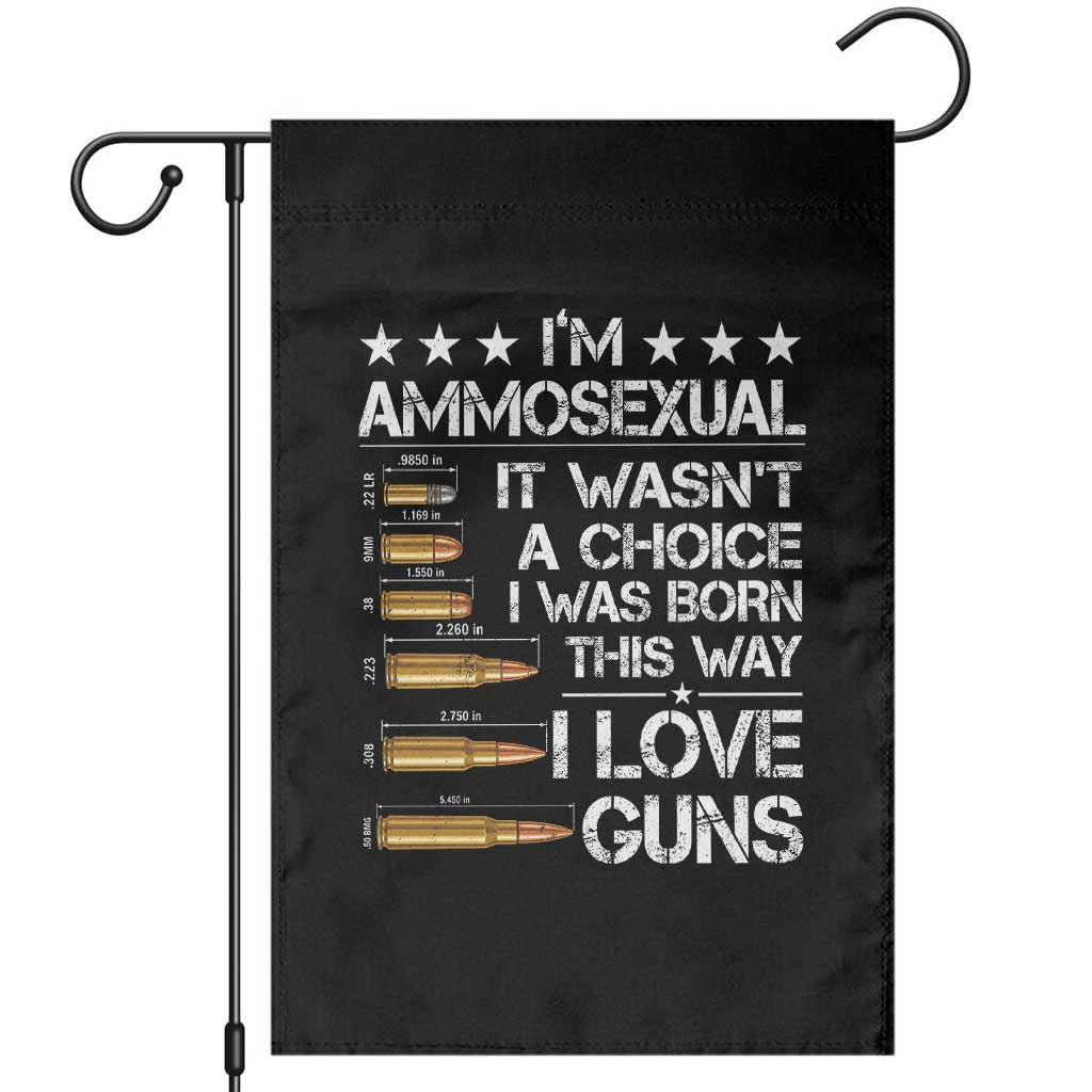 I'm Ammosexual It Wasn't A Choice 2nd Amendment Gun Lovers Garden Flag