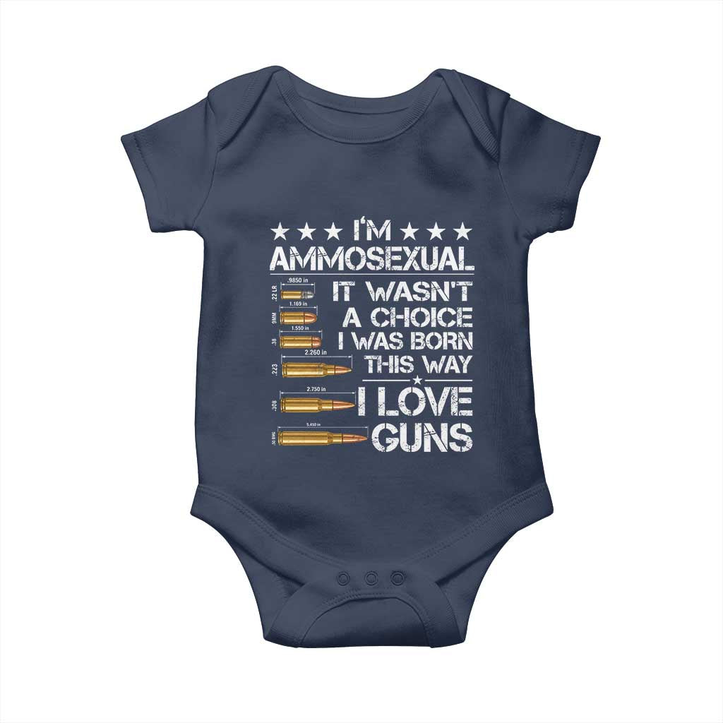 I'm Ammosexual It Wasn't A Choice 2nd Amendment Gun Lovers Baby Onesie