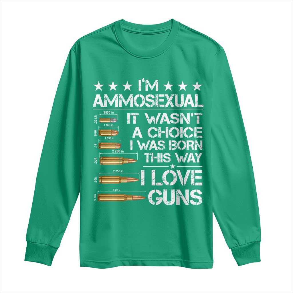 I'm Ammosexual It Wasn't A Choice 2nd Amendment Gun Lovers Long Sleeve Shirt