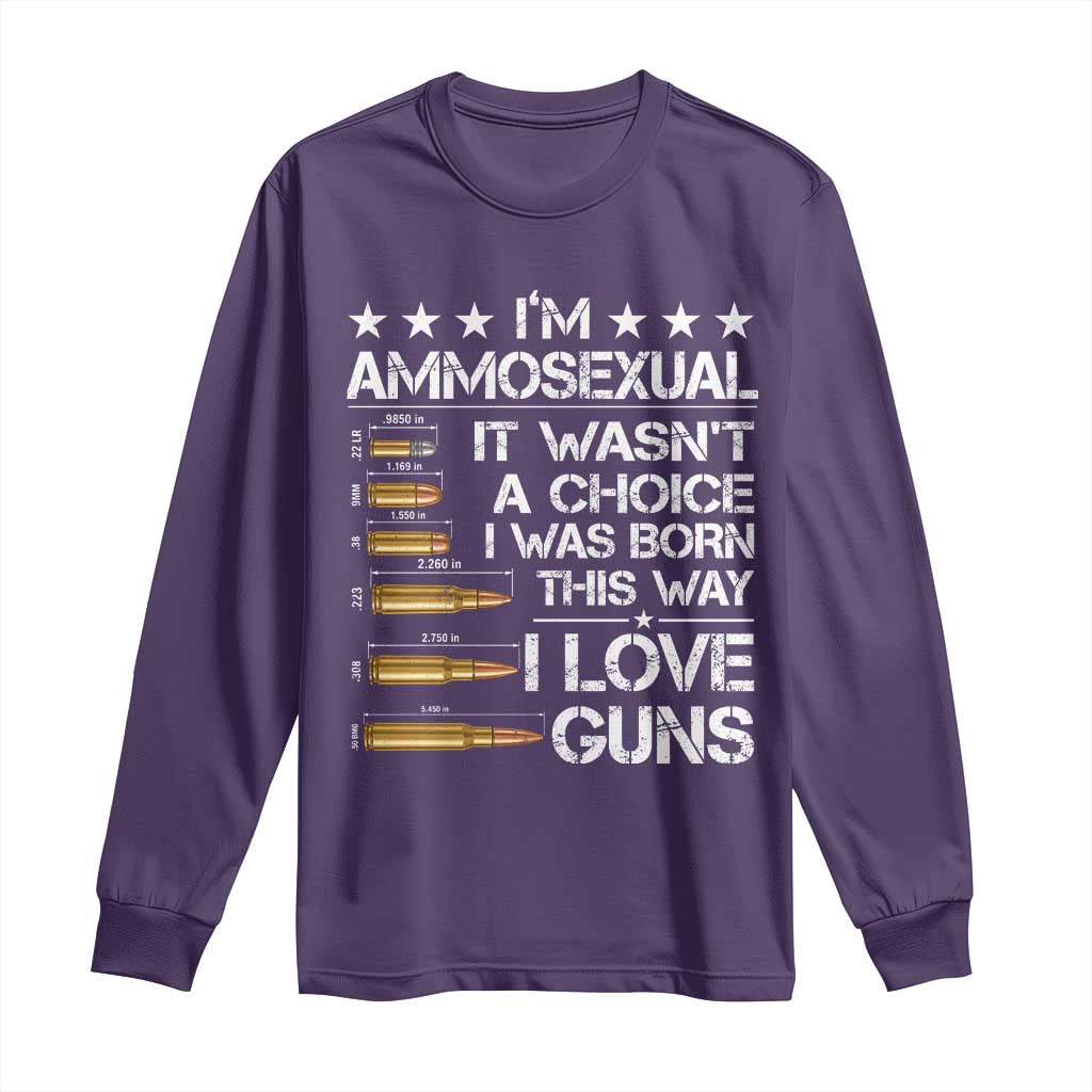 I'm Ammosexual It Wasn't A Choice 2nd Amendment Gun Lovers Long Sleeve Shirt