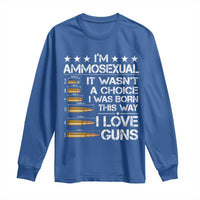 I'm Ammosexual It Wasn't A Choice 2nd Amendment Gun Lovers Long Sleeve Shirt