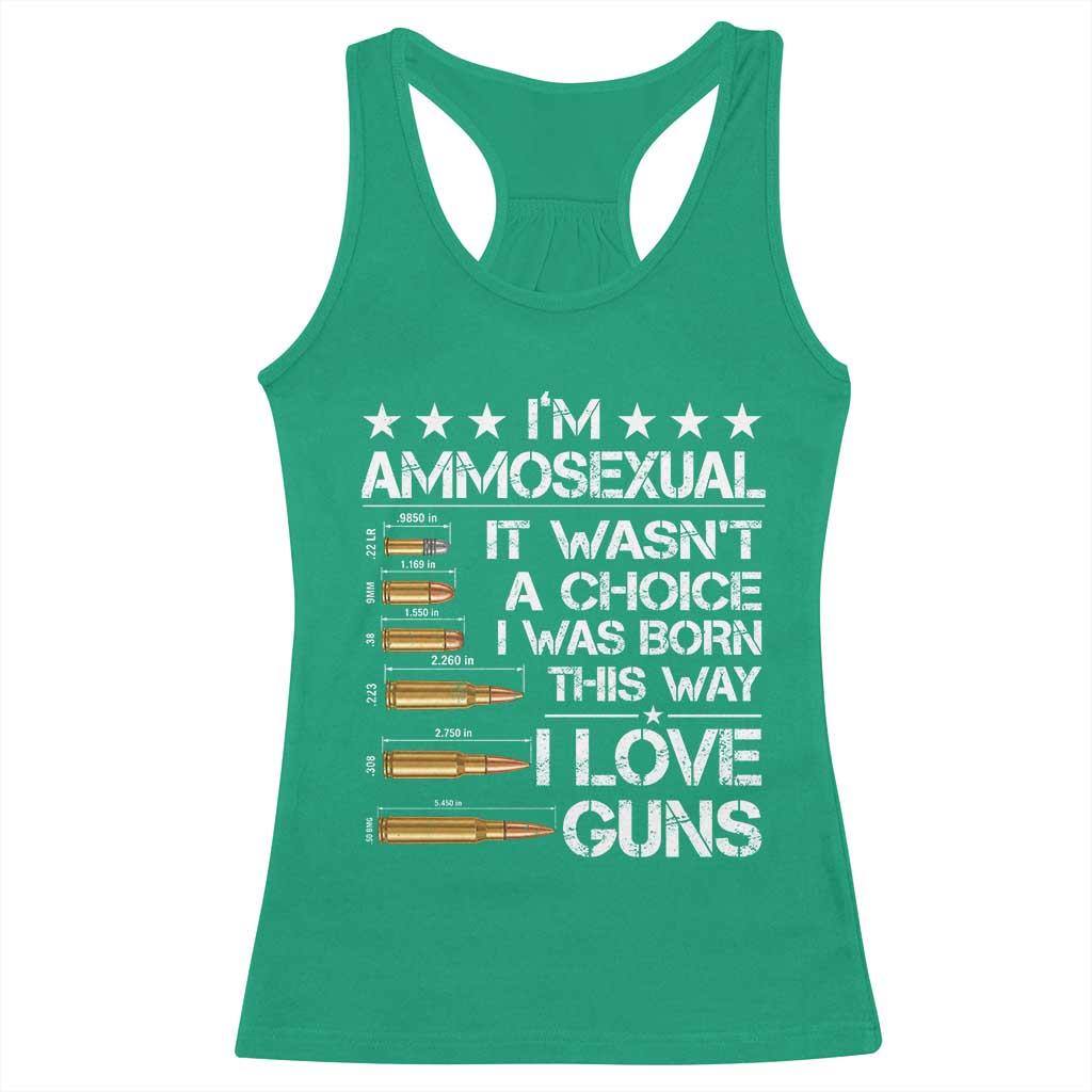 I'm Ammosexual It Wasn't A Choice 2nd Amendment Gun Lovers Racerback Tank Top