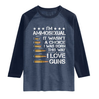 I'm Ammosexual It Wasn't A Choice 2nd Amendment Gun Lovers Raglan Shirt
