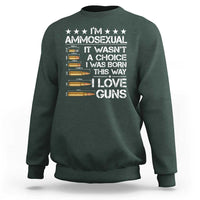 I'm Ammosexual It Wasn't A Choice 2nd Amendment Gun Lovers Sweatshirt