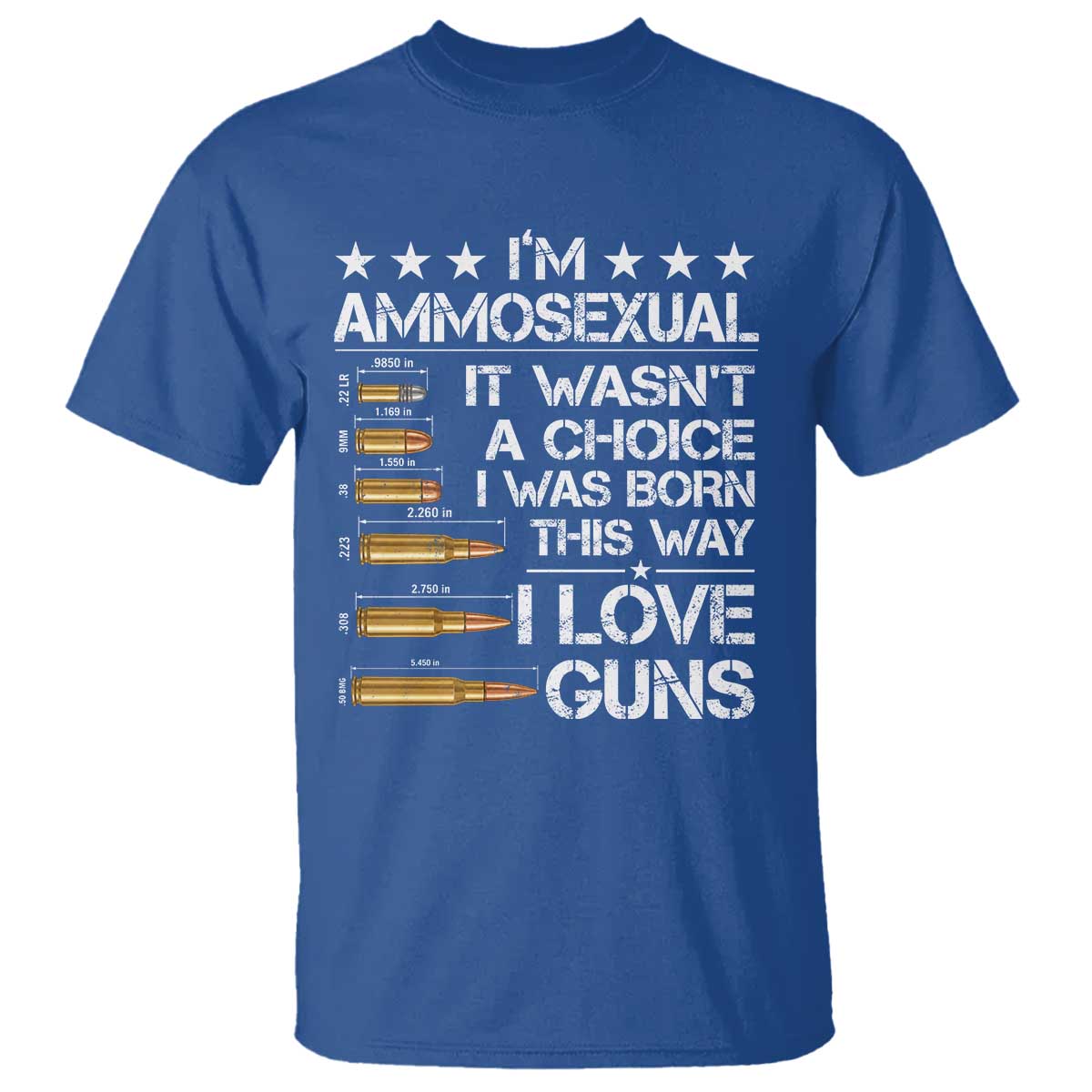 I'm Ammosexual It Wasn't A Choice 2nd Amendment Gun Lovers T Shirt