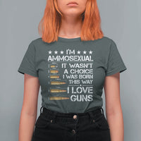I'm Ammosexual It Wasn't A Choice 2nd Amendment Gun Lovers T Shirt For Women