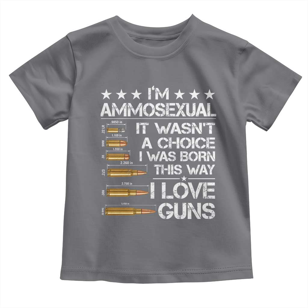 I'm Ammosexual It Wasn't A Choice 2nd Amendment Gun Lovers Toddler T Shirt