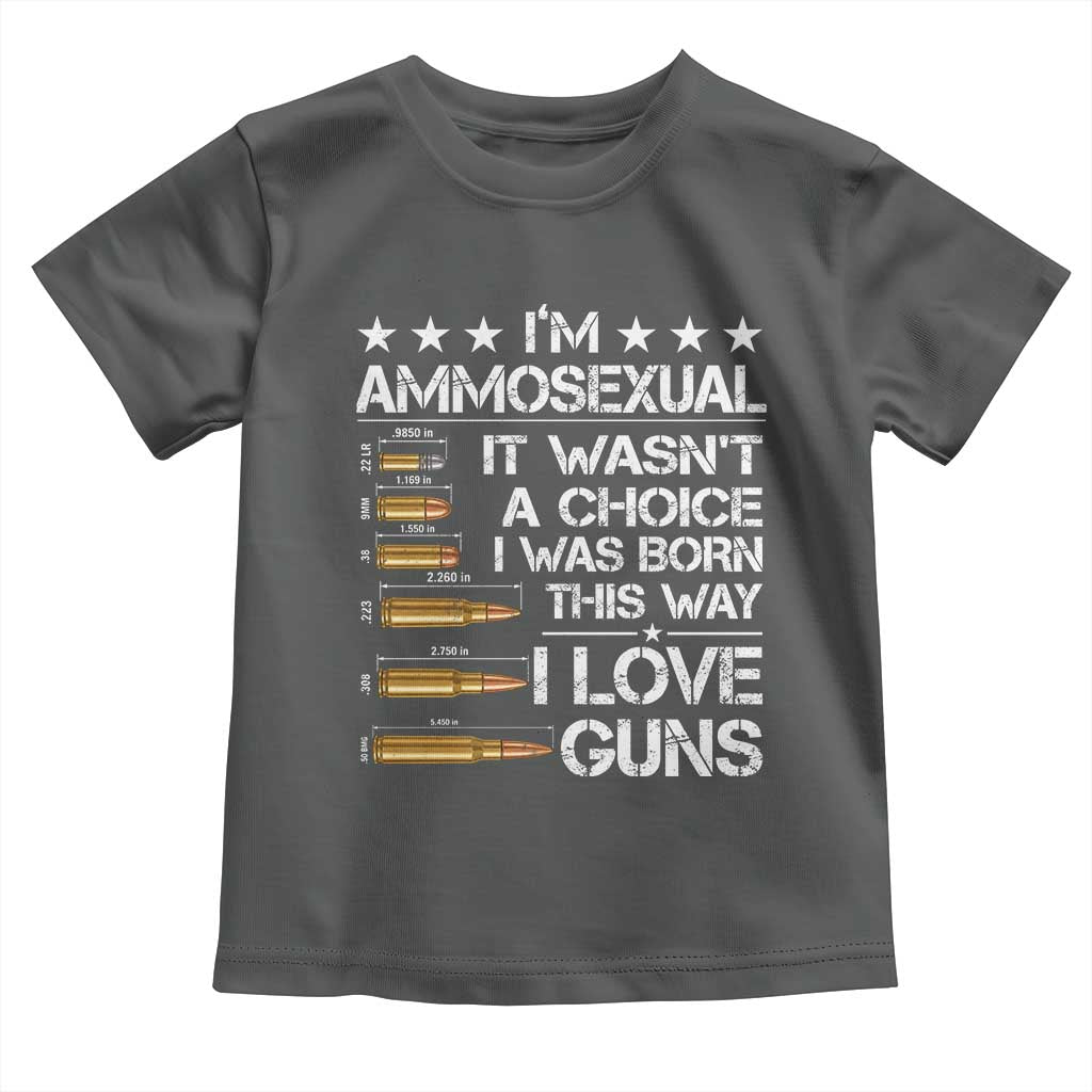 I'm Ammosexual It Wasn't A Choice 2nd Amendment Gun Lovers Toddler T Shirt