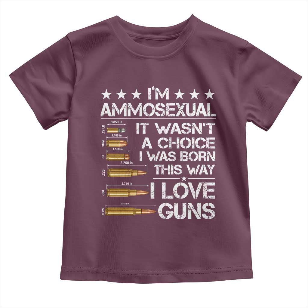 I'm Ammosexual It Wasn't A Choice 2nd Amendment Gun Lovers Toddler T Shirt