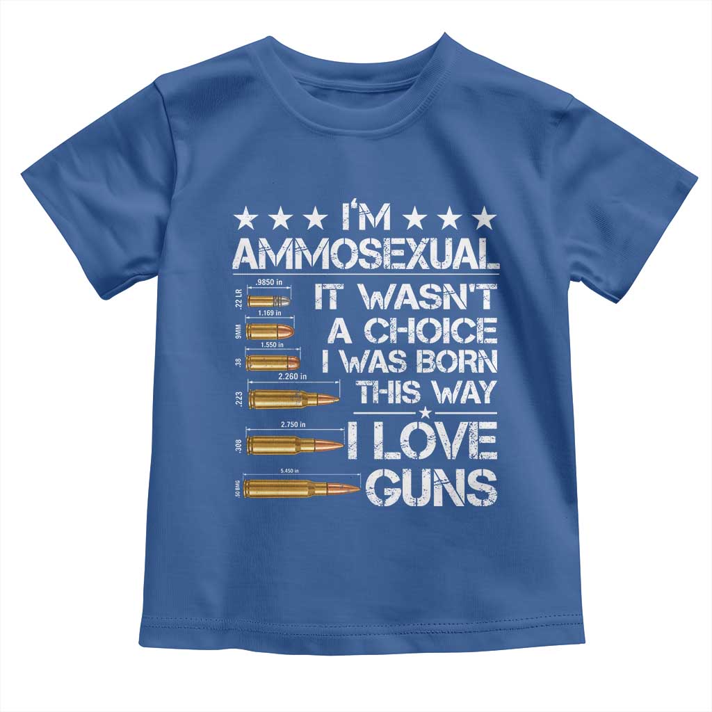 I'm Ammosexual It Wasn't A Choice 2nd Amendment Gun Lovers Toddler T Shirt