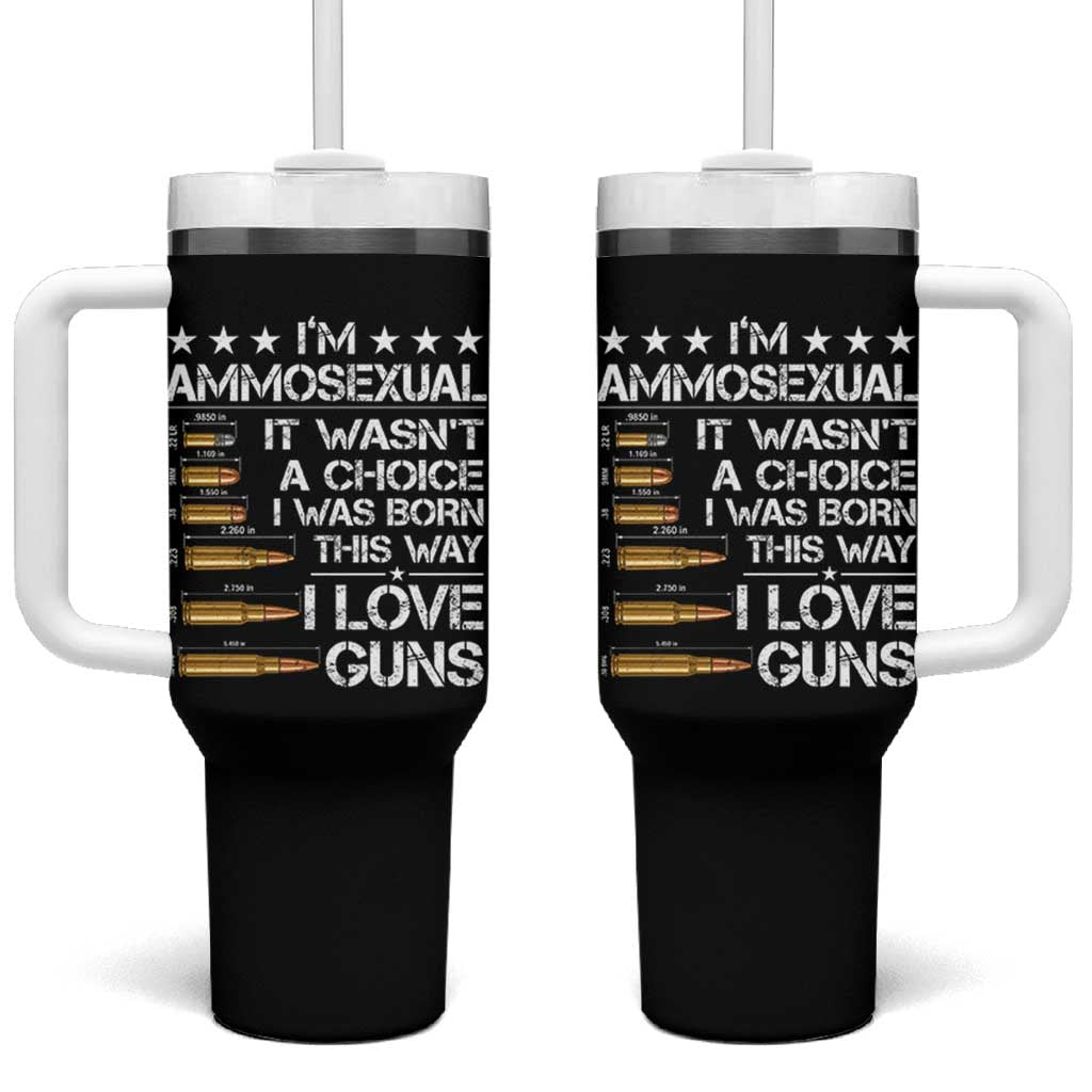 I'm Ammosexual It Wasn't A Choice 2nd Amendment Gun Lovers Tumbler With Handle