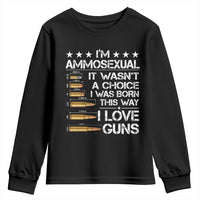 I'm Ammosexual It Wasn't A Choice 2nd Amendment Gun Lovers Youth Sweatshirt