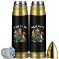 Nailed It Jael 1200 BC Bullet Tumbler Funny Biblical Feminist Religious