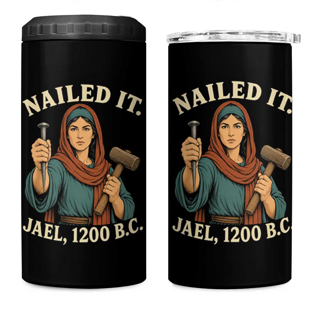 Nailed It Jael 1200 BC 4 in 1 Can Cooler Tumbler Funny Biblical Feminist Religious