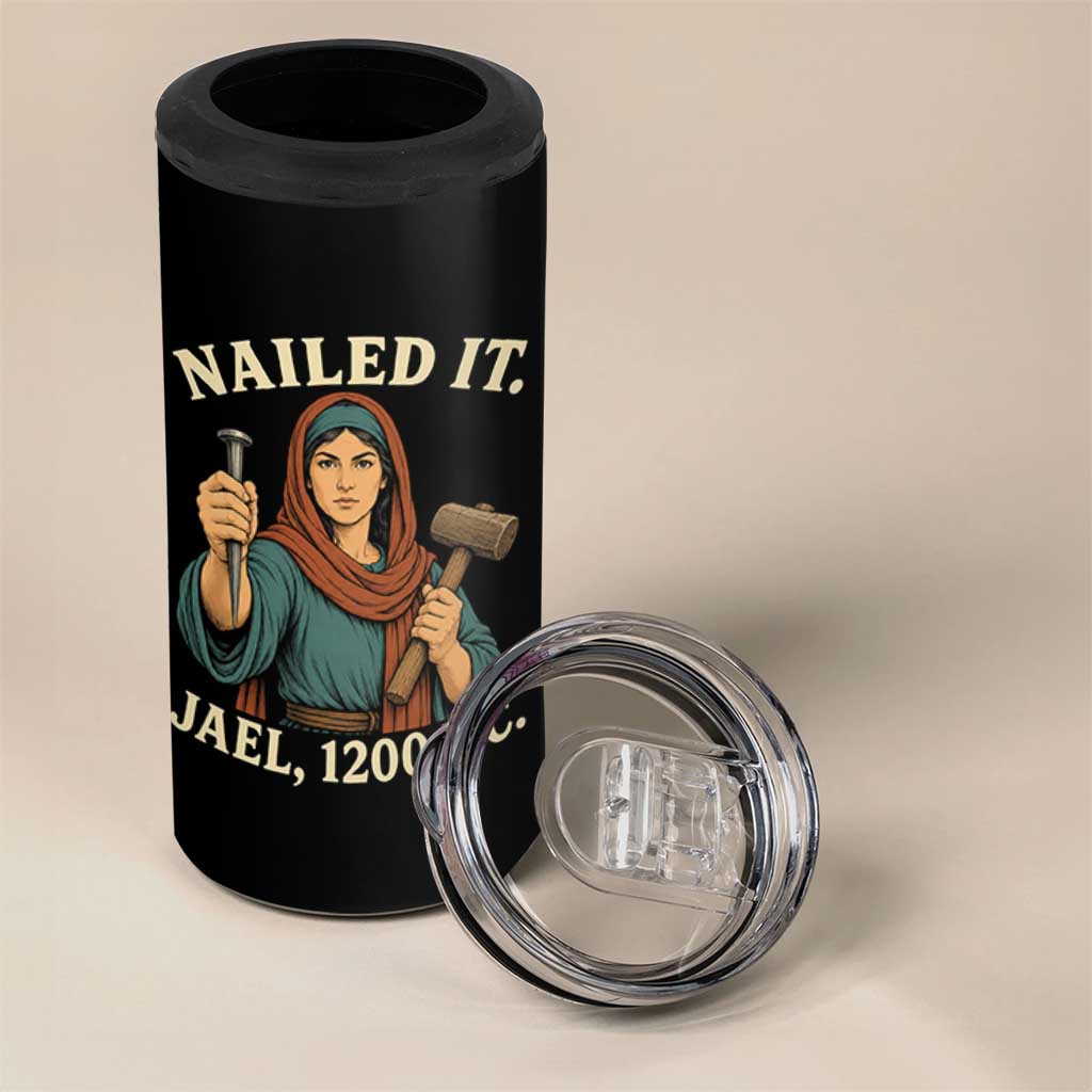 Nailed It Jael 1200 BC 4 in 1 Can Cooler Tumbler Funny Biblical Feminist Religious