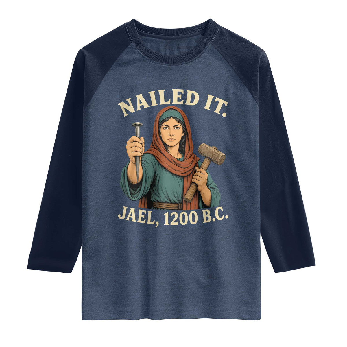 Nailed It Jael 1200 BC Raglan Shirt Funny Biblical Feminist Religious