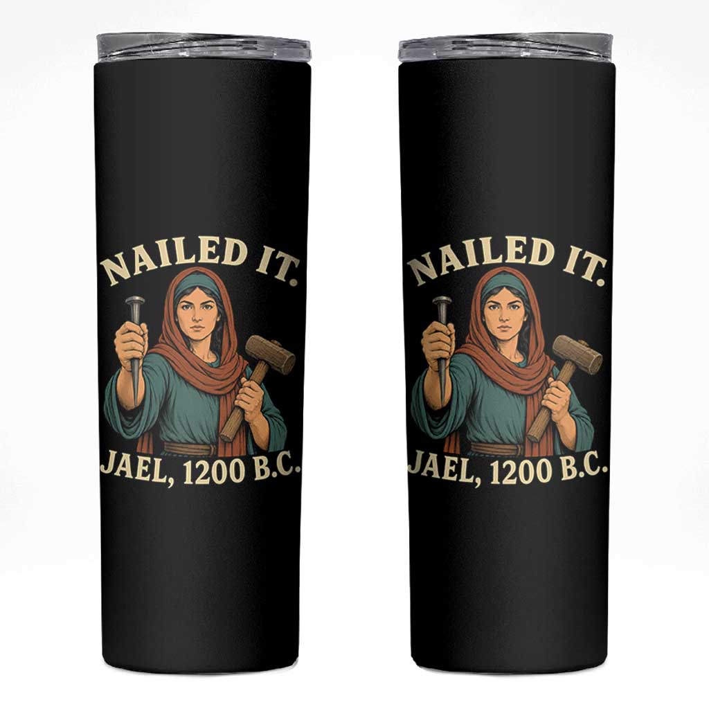 Nailed It Jael 1200 BC Skinny Tumbler Funny Biblical Feminist Religious