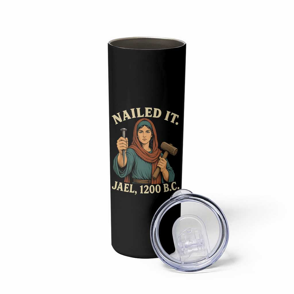 Nailed It Jael 1200 BC Skinny Tumbler Funny Biblical Feminist Religious