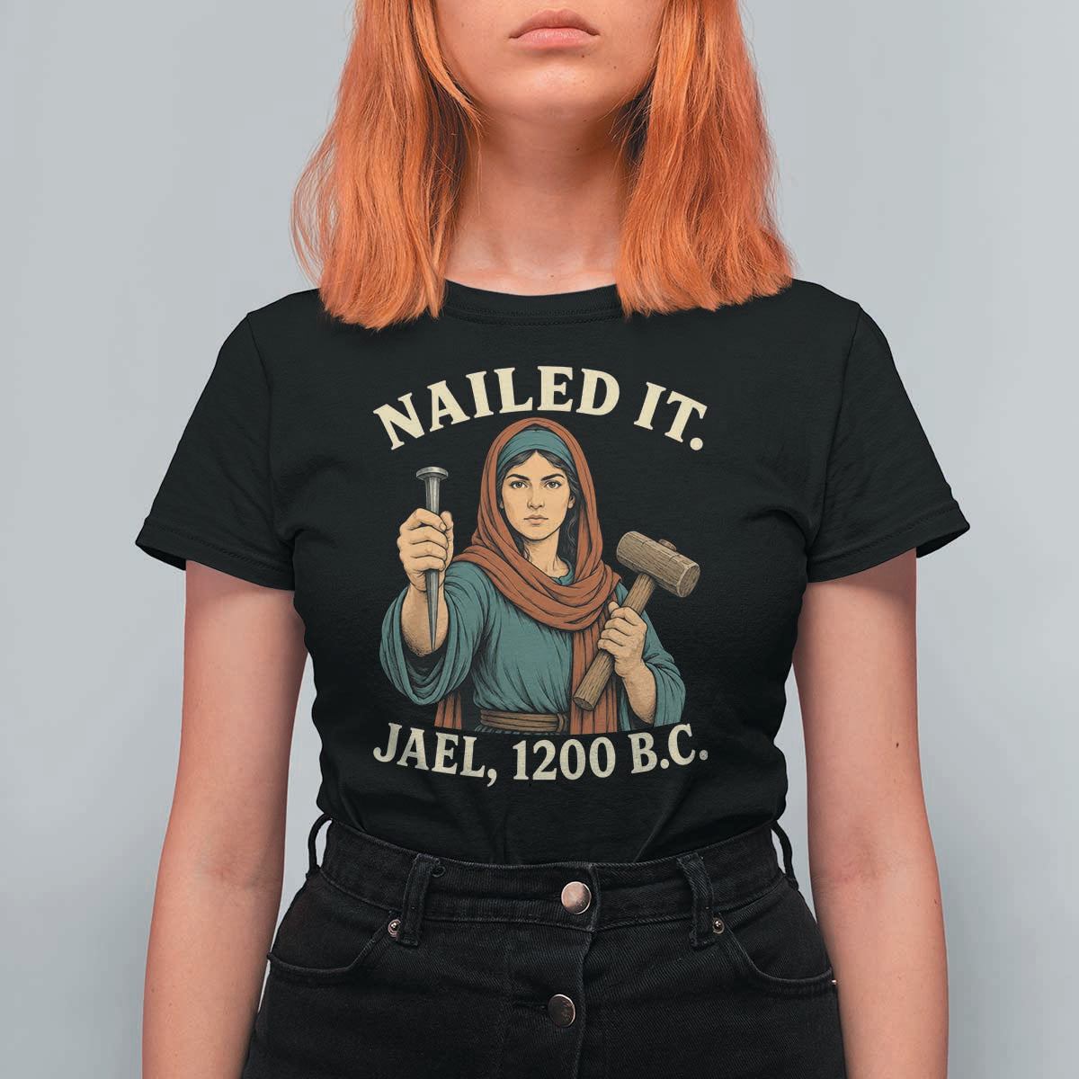 Nailed It Jael 1200 BC T Shirt For Women Funny Biblical Feminist Religious