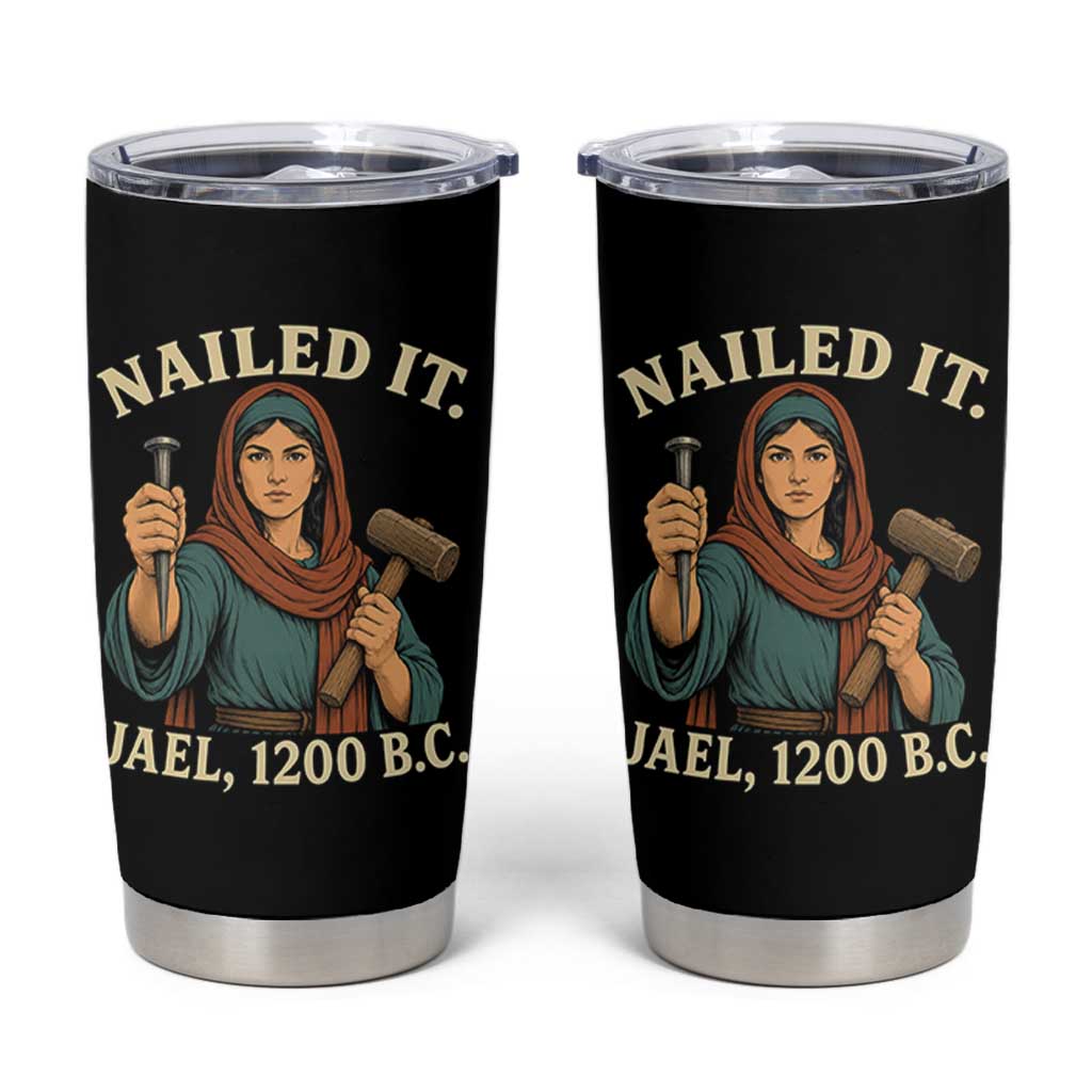 Nailed It Jael 1200 BC Tumbler Cup Funny Biblical Feminist Religious