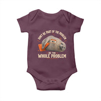 Funny Neil The Seal Baby Onesie Don't Be Part Of Problem Be The Whole Problem