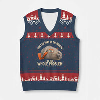 Funny Neil The Seal V-Neck Knit Sweater Vest Don't Be Part Of Problem Be The Whole Problem