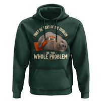 Funny Neil The Seal Hoodie Don't Be Part Of Problem Be The Whole Problem