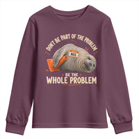 Funny Neil The Seal Youth Sweatshirt Don't Be Part Of Problem Be The Whole Problem