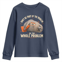 Funny Neil The Seal Youth Sweatshirt Don't Be Part Of Problem Be The Whole Problem