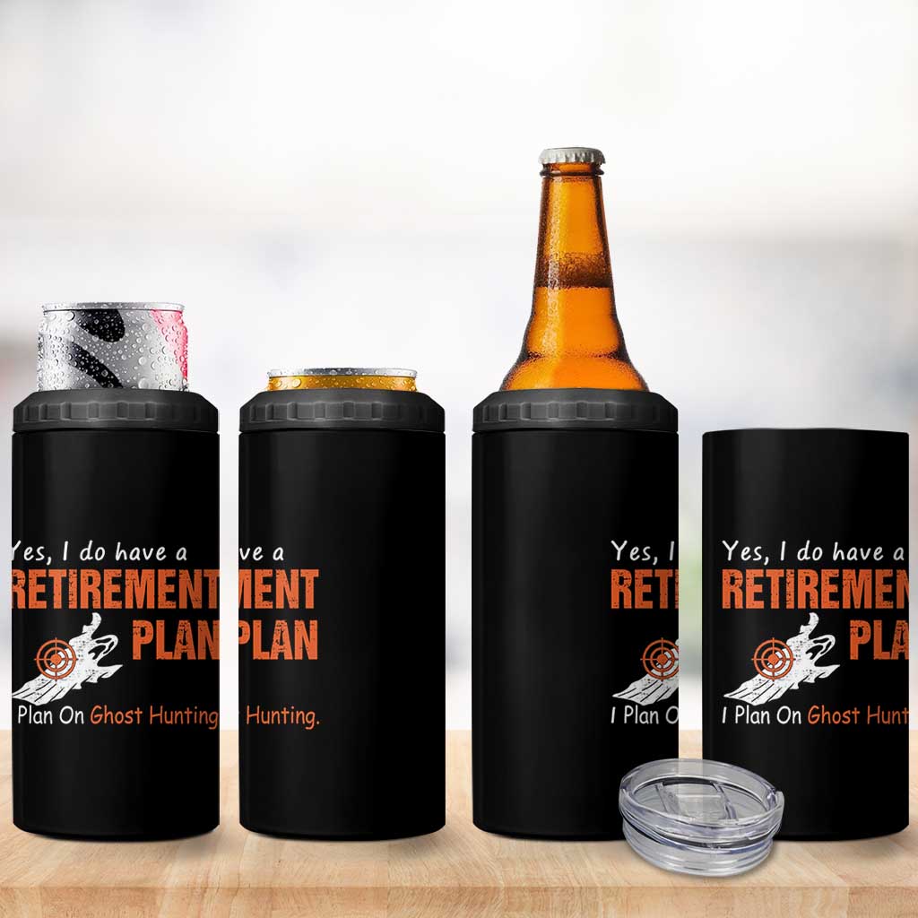 Ghost Hunting 4 in 1 Can Cooler Tumbler Yes I Do Have A Retirement Plan - Wonder Print Shop