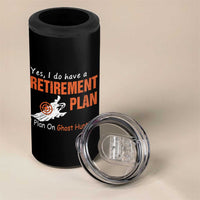 Ghost Hunting 4 in 1 Can Cooler Tumbler Yes I Do Have A Retirement Plan - Wonder Print Shop
