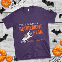 Ghost Hunting T Shirt Yes I Do Have A Retirement Plan - Wonder Print Shop