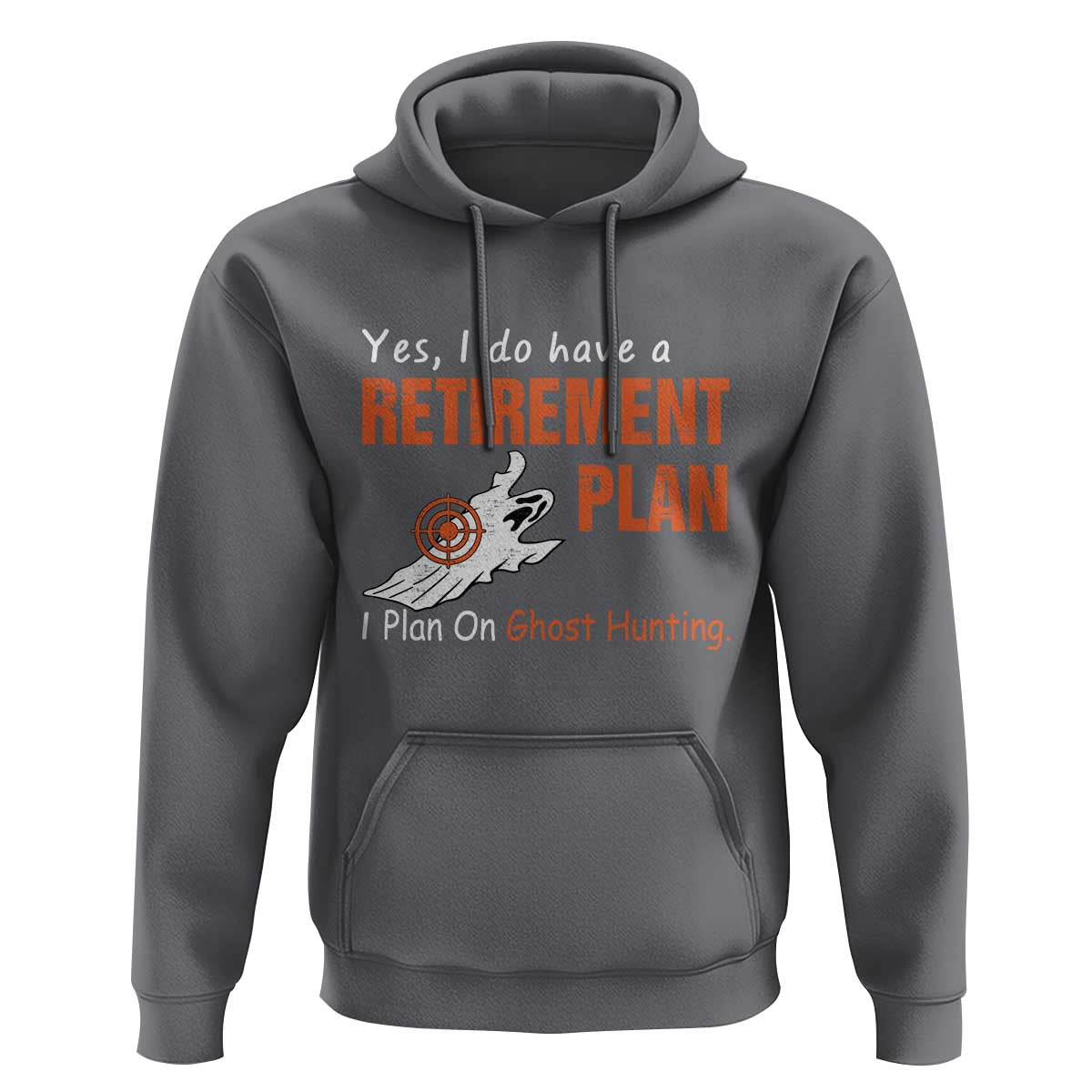 Ghost Hunting Hoodie Yes I Do Have A Retirement Plan - Wonder Print Shop