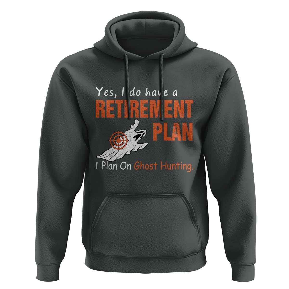 Ghost Hunting Hoodie Yes I Do Have A Retirement Plan - Wonder Print Shop