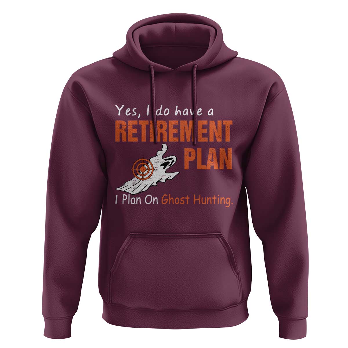 Ghost Hunting Hoodie Yes I Do Have A Retirement Plan - Wonder Print Shop
