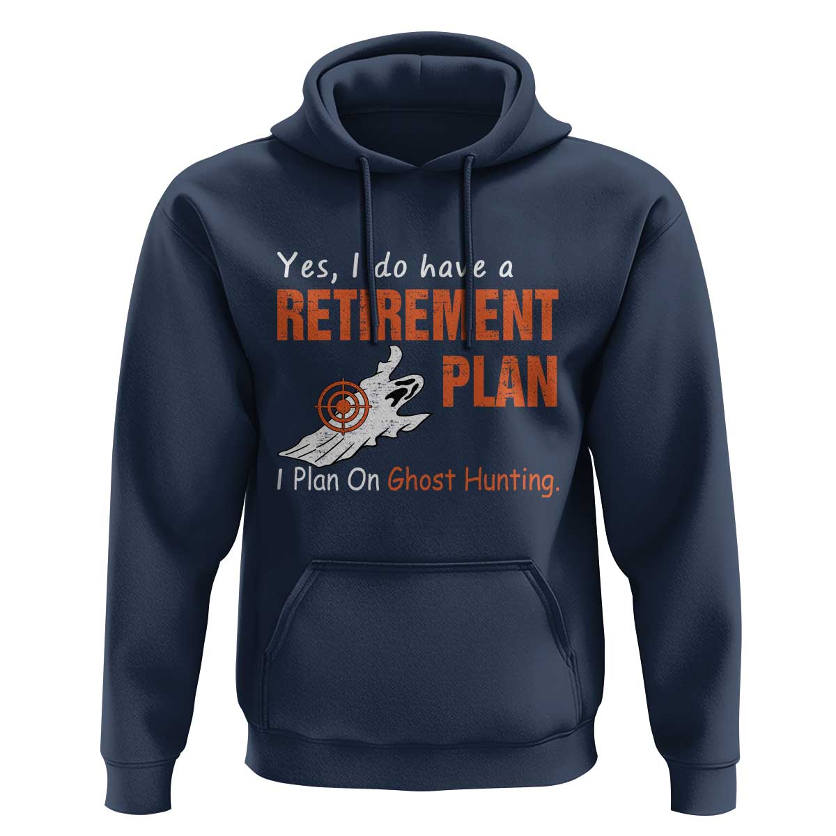 Ghost Hunting Hoodie Yes I Do Have A Retirement Plan - Wonder Print Shop