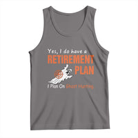 Ghost Hunting Tank Top Yes I Do Have A Retirement Plan - Wonder Print Shop