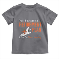 Ghost Hunting Toddler T Shirt Yes I Do Have A Retirement Plan - Wonder Print Shop